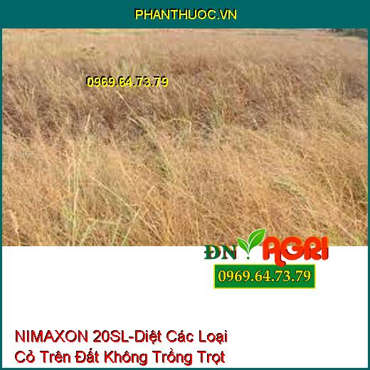 NIMAXON 20SL-Diệt Các Loại Cỏ Trên Đất Không Trồng Trọt