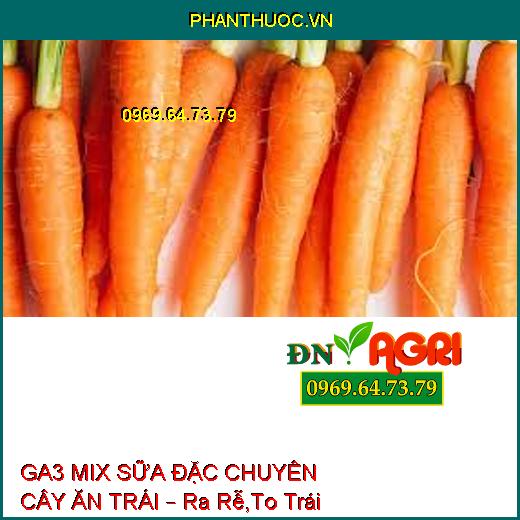 GA3 MIX SỮA ĐẶC CHUYÊN CÂY ĂN TRÁI – Ra Rễ,To Trái