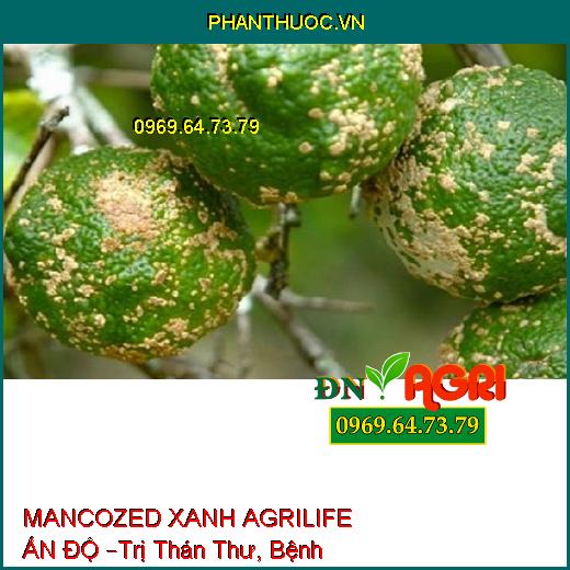 MANCOZED XANH AGRILIFE ẤN ĐỘ –Trị Thán Thư, Bệnh Ghẻ