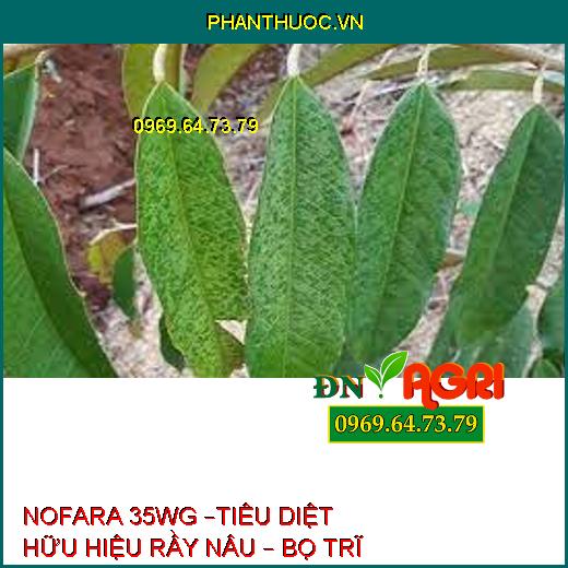 NOFARA 35WG –TIÊU DIỆT HỮU HIỆU RẦY NÂU – BỌ TRĨ