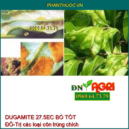 DUGAMITE 27.5EC BÒ TÓT ĐỎ-Trị các loại côn trùng chích hút 