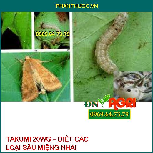 TAKUMI 20WG – DIỆT CÁC LOẠI SÂU MIỆNG NHAI