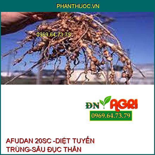 AFUDAN 20SC -DIỆT TUYẾN TRÙNG-SÂU ĐỤC THÂN