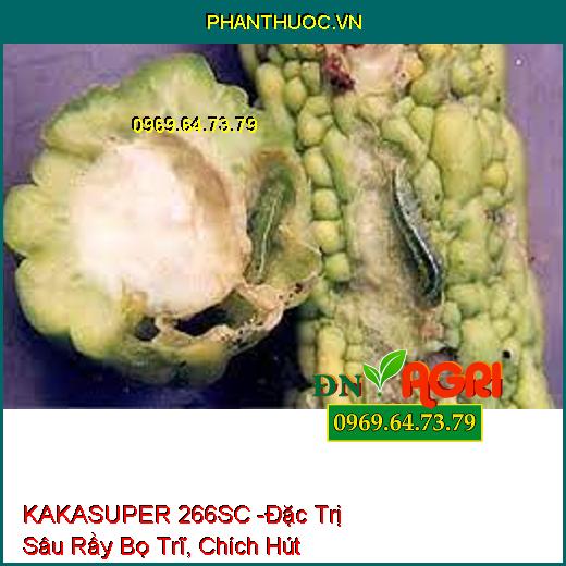 KAKASUPER 266SC -Đặc Trị Sâu Rầy Bọ Trĩ, Chích Hút