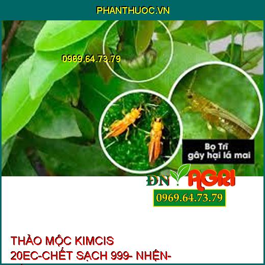 THẢO MỘC KIMCIS 20EC-CHẾT SẠCH 999- NHỆN- SÂU