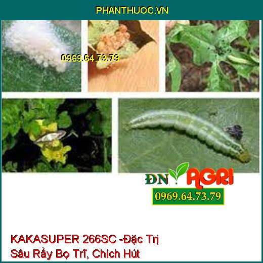 KAKASUPER 266SC -Đặc Trị Sâu Rầy Bọ Trĩ, Chích Hút