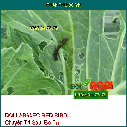 DOLLAR90EC RED BIRD – Chuyên Trị Sâu, Bọ Trĩ