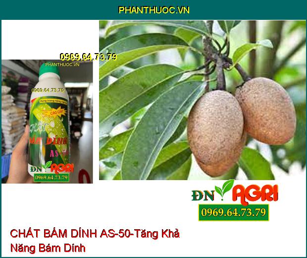 CHẤT BÁM DÍNH AS-50-Tăng Khả Năng Bám Dính, Tăng Hiệu Qủa Thuốc, Phân Bón