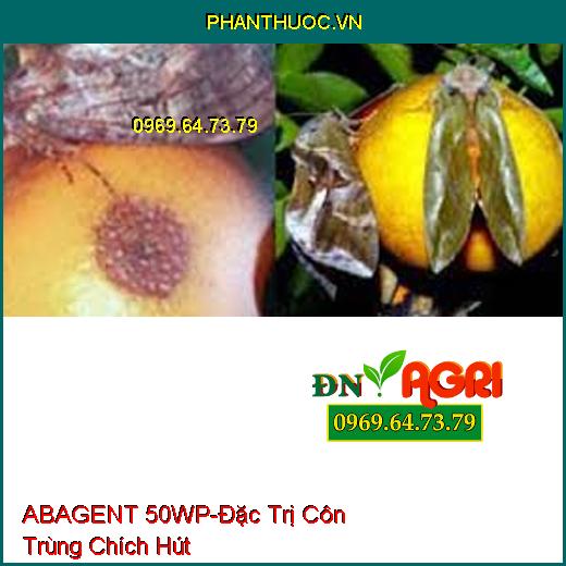 ABAGENT 50WP-Đặc Trị Côn Trùng Chích Hút