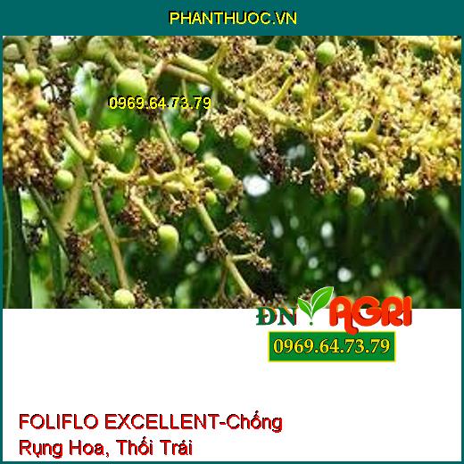 FOLIFLO EXCELLENT-Giúp Chống Rụng Hoa, Thối Trái, Tăng Năng Suất, Chất Lượng