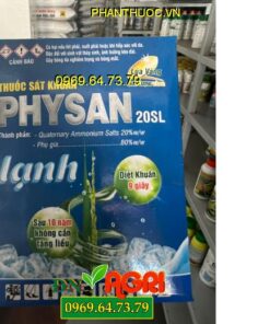 PHYSAN LẠNH 20SL – Đặc Trị Bệnh Thối Nhũn, Nấm, Vi Khuẩn, Virus