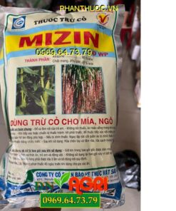 MIZIN 80WP – THUỐC TRỪ CỎ CHO RUỘNG MÍA VÀ RẪY NGÔ