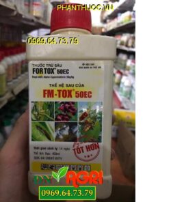 FM-TOX 50EC – FOR TOX 50EC – Trừ Sâu Đục Cành – Bọ Xít Muỗi – Sâu Róm