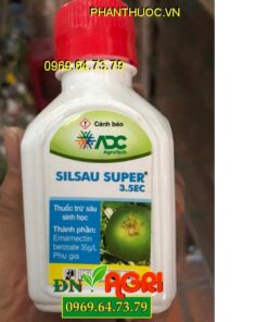 SILSAU SUPER 3.5EC – Đặc Trị Bọ Trĩ, Sâu Vẽ Bùa, Sâu Đục Thân