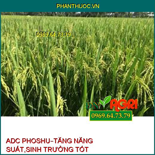 PHÂN BÓN LÁ ADC PHOSHU –TĂNG NĂNG SUẤT, CÂY SINH TRƯỞNG KHỎE