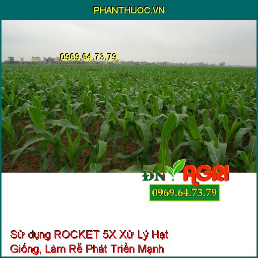 THUỐC TĂNG HOẠT LỰC CHO CÂY ROCKET 5X–Tăng Hiệu Lực Thuốc Trừ Sâu,Cỏ, Phân Bón