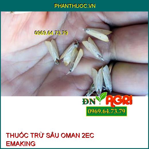 THUỐC TRỪ SÂU OMAN 2EC EMAKING – Đặc Trị Bọ Trĩ, Sâu Tơ, Sâu Xanh, Bướm Trắng, Sâu Cuốn Lá, Nhện Đỏ, Sâu Xanh Da Láng, Sâu Khoa