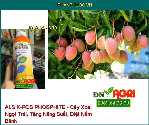 ALS K-POS PHOSPHITE -Vào Gạo Nhanh, Ngọt Trái, Tăng Năng Suất, Diệt Nấm Bệnh