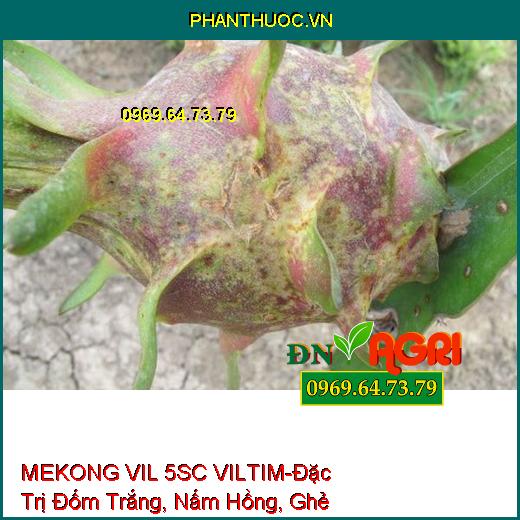 MEKONG VIL 5SC VILTIM-Đặc Trị Đốm Trắng, Nấm Hồng, Ghẻ Sẹo ,Thán Thư