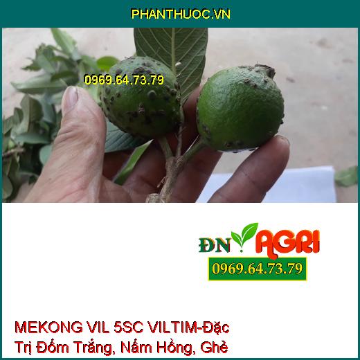 MEKONG VIL 5SC VILTIM-Đặc Trị Đốm Trắng, Nấm Hồng, Ghẻ Sẹo ,Thán Thư