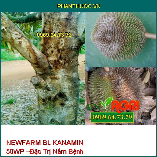 NEWFARM BL KANAMIN 50WP –Đặc Trị Nấm Bệnh Và Vi Khuẩn, Sạch Bệnh Xanh Cây