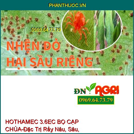 THUỐC TRỪ SÂU SINH HỌC HOTHAMEC 3.6EC BỌ CẠP CHÚA-Đặc Trị Rầy Nâu, Sâu Cuốn Lá Gây Hại Lúa