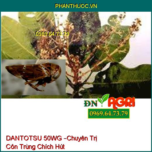 DANTOTSU 50WG –Chuyên Trị Côn Trùng Chích Hút, Hiệu Lực Nhanh Kéo Dài