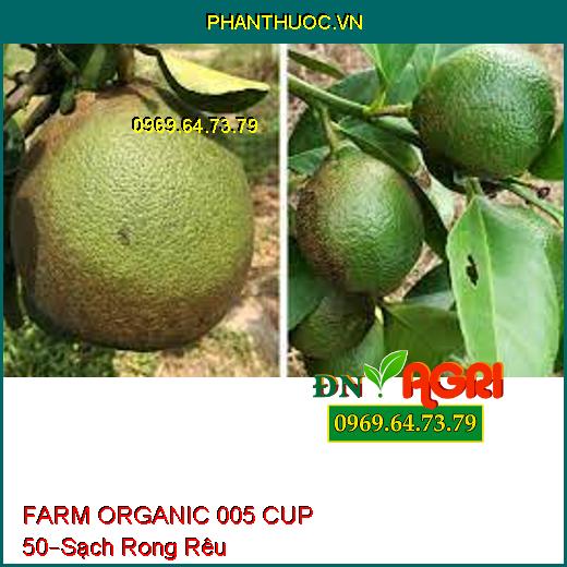 PHÂN BÓN HỮU CƠ FARM ORGANIC 005 CUP 50 –Quét Sạch Rong Rêu, Đốm Mắt Cua