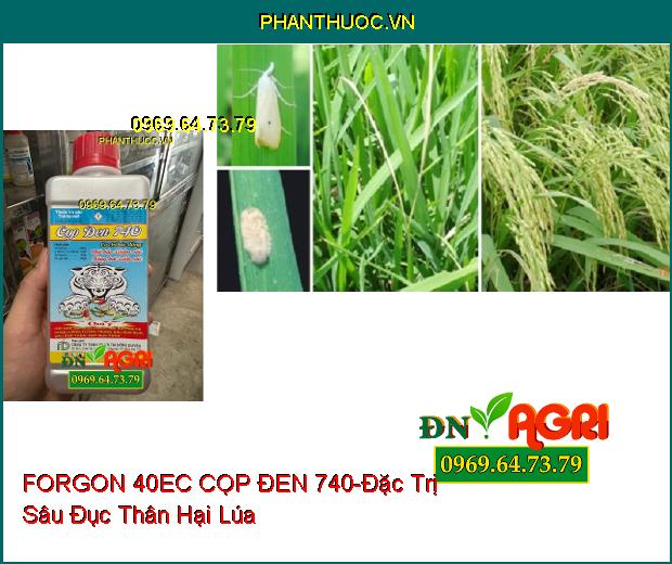 THUỐC TRỪ SÂU FORGON 40EC CỌP ĐEN 740 - Đặc Trị Tuyến Trùng, Rệp Sáp, Bọ Hà, Sâu Đục Thân