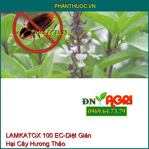 THUỐC TRỪ MUỖI, RUỒI, KIẾN, GIÁN, CÔN TRÙNG LAMKATOX 100 EC