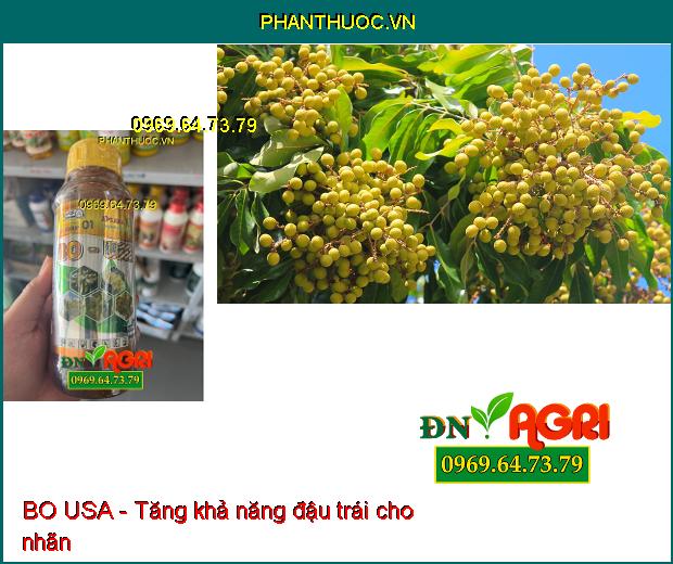 BO USA Bổ Sung BO Giúp Tăng Đậu Trái- Dưỡng To Trái- Chống Nứt Trái- Ra Hoa Sớm