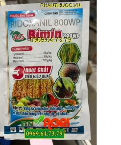 THUỐC TRỪ BỆNH RIDOXANIL AG RIMIN 800WP- ĐẶC TRỊ VÀNG LÁ CHÍN SỚM, THỐI NHŨN