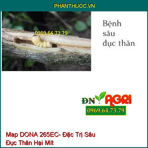 Map DONA 265EC- Đặc Trị Sâu Xanh- Sâu Cuốn Lá- Sâu Đục Thân- Sâu Kháng Thuốc