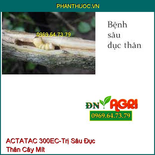 THUỐC TRỪ SÂU ACTATAC 300EC VẼ BÙA VUA BỌ TRĨ - Đặc Trị Ruồi Vàng, Sâu Vẽ Bùa, Bọ Trĩ, Rệp Sáp, Châu Chấu