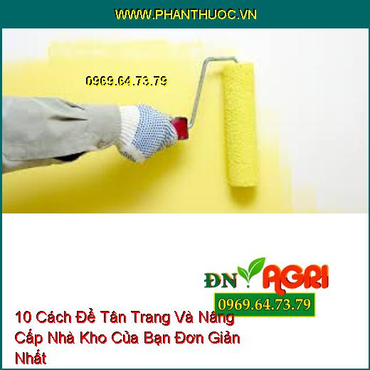 10 Cách Để Tân Trang Và Nâng Cấp Nhà Kho Của Bạn Đơn Giản Nhất