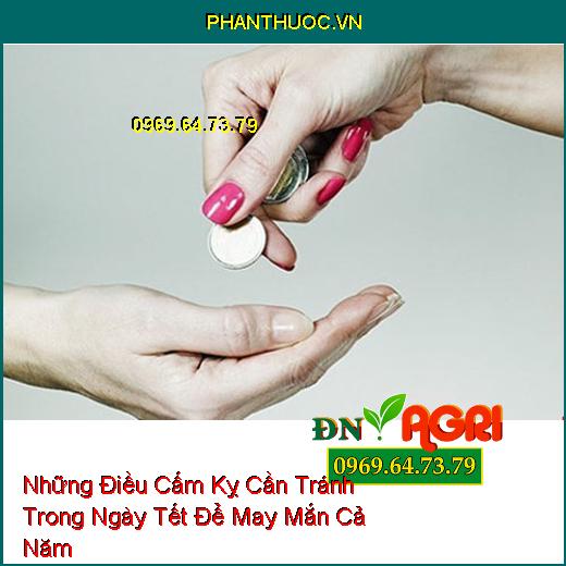 Những Điều Cấm Kỵ Cần Tránh Trong Ngày Tết Để May Mắn Cả Năm