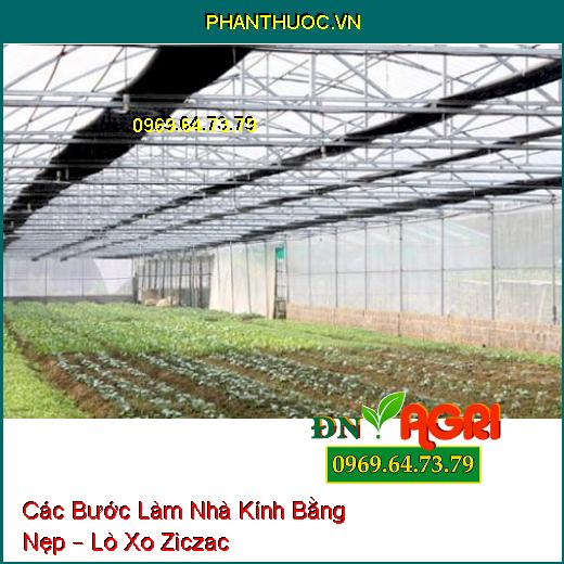 Các Bước Làm Nhà Kính Bằng Nẹp – Lò Xo Ziczac 