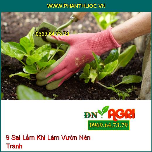 9 Sai Lầm Khi Làm Vườn Nên Tránh