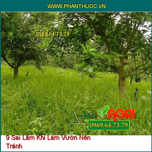 9 Sai Lầm Khi Làm Vườn Nên Tránh