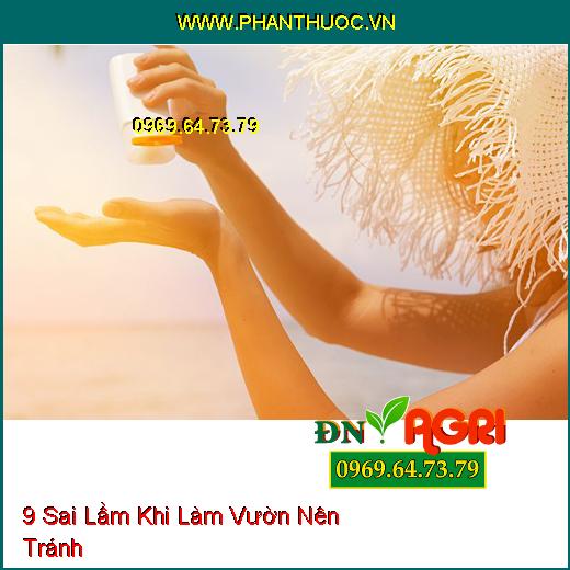 9 Sai Lầm Khi Làm Vườn Nên Tránh