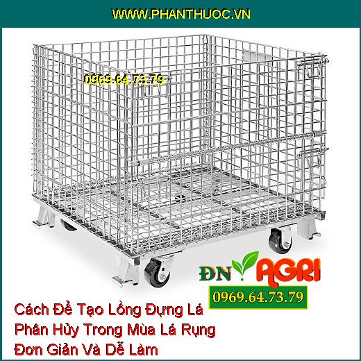 Cách Để Tạo Lồng Đựng Lá Phân Hủy Trong Mùa Lá Rụng Đơn Giản Và Dễ Làm