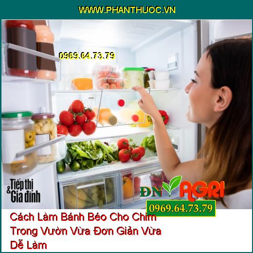 Cách Làm Bánh Béo Cho Chim Trong Vườn Vừa Đơn Giản Vừa Dễ Làm