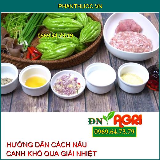 HƯỚNG DẪN CÁCH NẤU CANH KHỔ QUA GIẢI NHIỆT CỰC NGON KHÔNG ĐẮNG