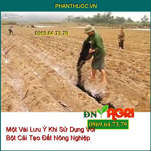 Một Vài Lưu Ý Khi Sử Dụng Vôi Bột Cải Tạo Đất Nông Nghiệp