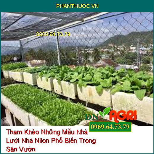 Tham Khảo Những Mẫu Nhà Lưới Nhà Nilon Phổ Biến Trong Sân Vườn 