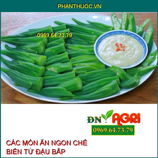 CÁC MÓN ĂN NGON CHẾ BIẾN TỪ ĐẬU BẮP 