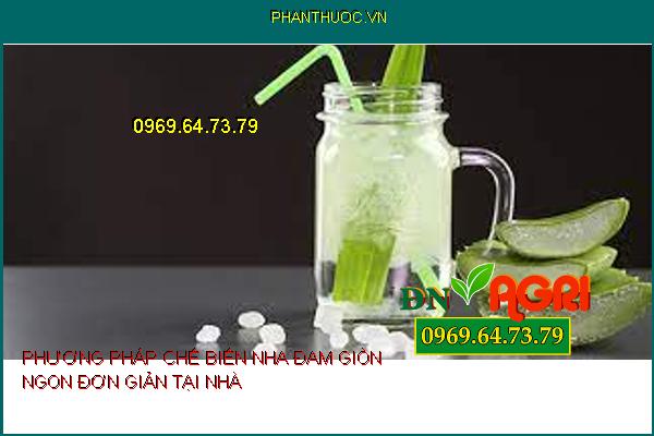 PHƯƠNG PHÁP CHẾ BIẾN NHA ĐAM GIÒN NGON ĐƠN GIẢN TẠI NHÀ