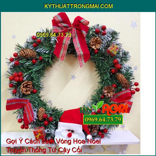 Gợi Ý Cách Làm Vòng Hoa Noel Truyền Thống Từ Cây Cối