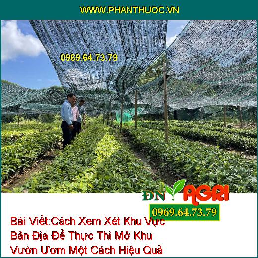 Cách Xem Xét Khu Vực Bản Địa Để Thực Thi Mở Khu Vườn Ươm Một Cách Hiệu Quả Mà Bạn Nên Biết