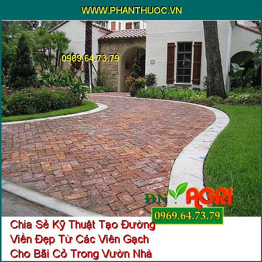 Chia Sẻ Kỹ Thuật Tạo Đường Viền Đẹp Từ Các Viên Gạch Cho Bãi Cỏ Trong Vườn Nhà